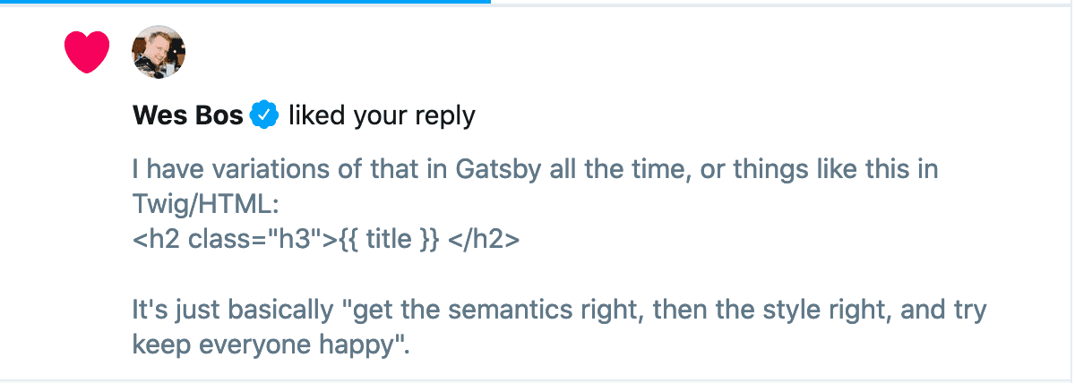 Wes Bos Liked Get Your Semantics Right, then Your Styling